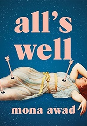 All's Well (Mona Awad)
