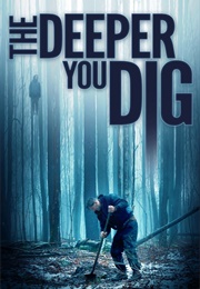 The Deeper You Dig (2019)