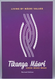 Tikanga Maori: Living by Maori Values (Hirini Moko Mead)