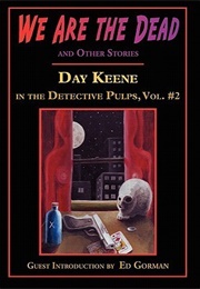 We Are the Dead and Other Stories (Day Keene)