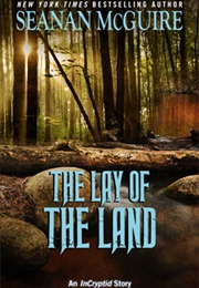 The Lay of the Land (Seanan McGuire)