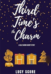 Third Time's the Charm (Lucy Score)