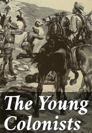 The Young Colonists a Story of the Zulu and Boer Wars (Henty, G.A.)