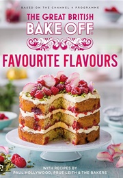 The Great British Bake off Favourite Flavours (The Bake off Team)