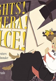 Lights! Camera! Alice! (Mara Rockliff)