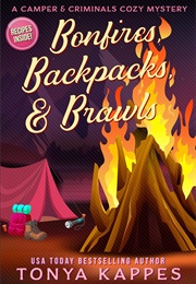 Bonfires, Backpacks, & Brawls (Tonya Kappes)