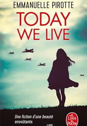 Today, We Live (Emmanuelle Pirotte)