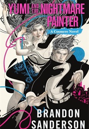 Yumi and the Nightmare Painter (Brandon Sanderson)