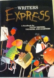 Writers Express: A Handbook for Young Writers, Thinkers, and Learners (Kemper, Dave, Et Al)