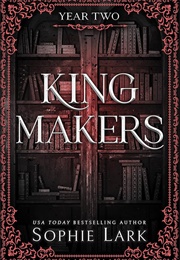 Kingmakers: Year Two (Sophie Lark)