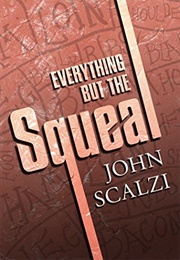 Everything but the Squeal (John Scalzi)