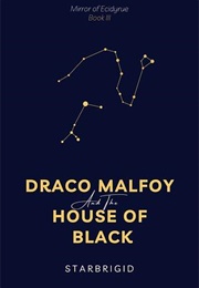 Draco Malfoy and the House of Black (Starbrigid)