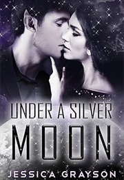 Under a Silver Moon (Jessica Grayson)