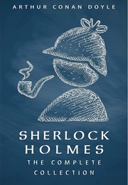 Sherlock Holmes: The Complete Collection (Doyle, Arthur Conan)