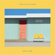 Happy Now - Zedd & Elley Duhe
