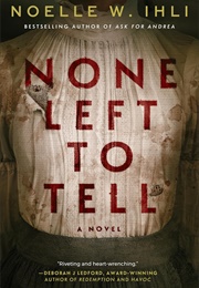 None Left to Tell (Noelle W. Ihli)