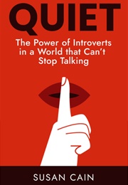 Quiet: The Power of Introverts in a World That Can't Stop Talking (Cain, Susan)