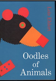 Oodles of Animals (Lois Ehlert)