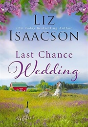 Last Chance Wedding (Liz Isaacson)