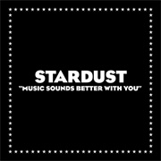 Stardust – Music Sounds Better With You