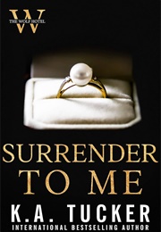 Surrender to Me (K.A. Tucker)