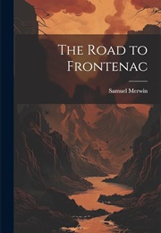 The Road to Frontenac (Samuel Merwin)
