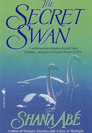 The Secret Swan (Shana Abe)