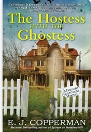 The Hostess With the Ghostess (E.J. Copperman)