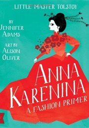 Little Master Tolstoy: Anna Karenina (Jennifer Adams - Babylit)