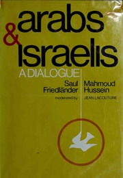 Arabs & Israelis a Dialogue (Saul Friedlander)