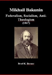Federalism, Socialism, Anti-Theologism (Mikhail Bakunin)