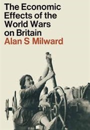 The Economic Effects of the World Wars on Britain (Milward, Alan S.)