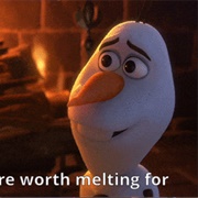 Some People Are Worth Melting For