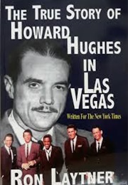 The True Story of Howard Hughes in Las Vegas (Ron Laynter)