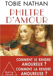 Philtre D'Amour (Tobie Nathan)