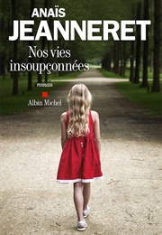 Nos Vies Insoupçonnées (Anaïs Jeanneret)