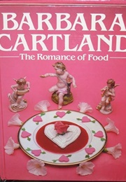 The Romance of Food (Barbara Cartland)