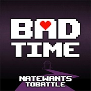Natewantstobattle - Bad Time