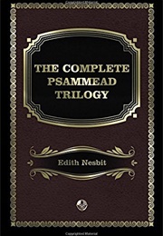 The Complete Psammead Trilogy (E. Nesbit)