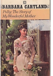 Polly: The Story of My Wonderful Mother (Barbara Cartland)