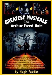 MGM's Greatest Musicals: The Arthur Freed Unit (Hugh Fordin)