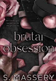 Brutal Obsession (S. Massery)