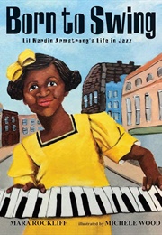 Born to Swing: Lil Hardin Armstrong's Life in Jazz (Mara Rockliff)