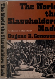 The World the Slave Holders Made (Genovese)