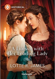 A Liaison With Her Leading Lady (Lotte R. James)