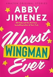 Worst Wingman Ever (Abby Jimenez)