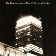 The Dismemberment Plan - The Ice of Boston