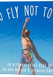 Too Fly Not to Fly (Briana McLean)