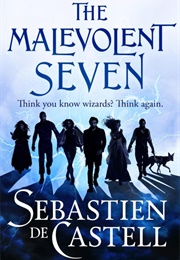 The Malevolent Seven (Sebastien De Castell)