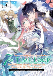 7th Time Loop: The Villainess Enjoys a Carefree Life Married to Her Worst Enemy! (Light Novel) #4 (Touko Amekawa)